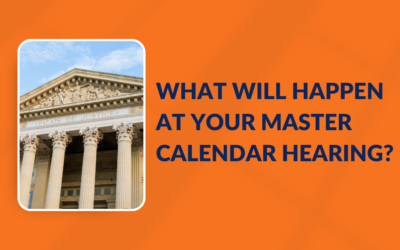 What Will Happen at Your Master Calendar Hearing?