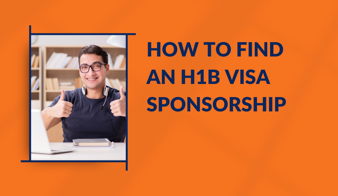 How to Find an H1B Visa Sponsorship