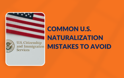 Common U.S. Naturalization Mistakes to Avoid