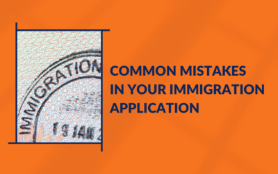 Common Mistakes In Your Immigration Application