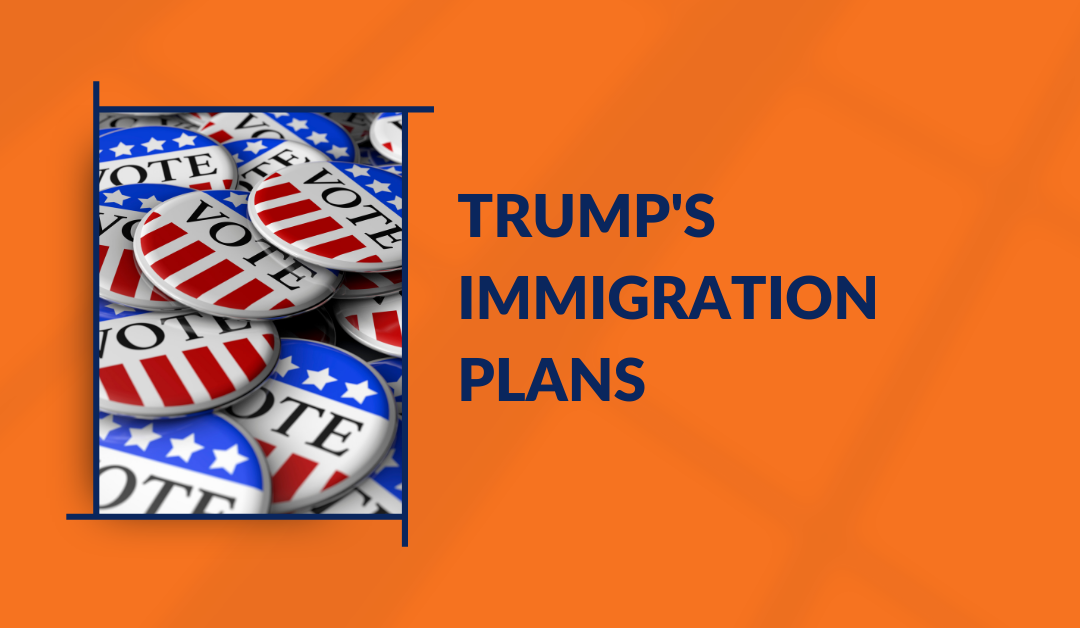 Trump’s Immigration Plans
