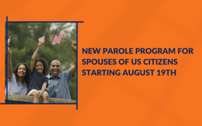 New Parole Program for Spouses of US Citizens Starting August 19th